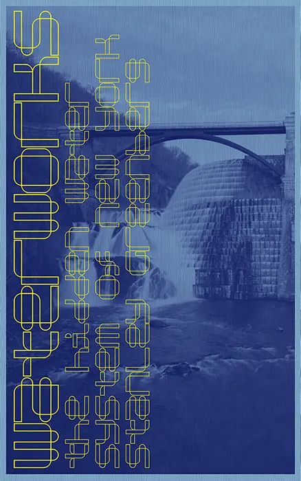 “Waterworks: The Hidden Water System of New York” di Stanley Greenberg